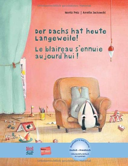 Der Dachs hat heute Langeweile!. Deutsch-Französisch