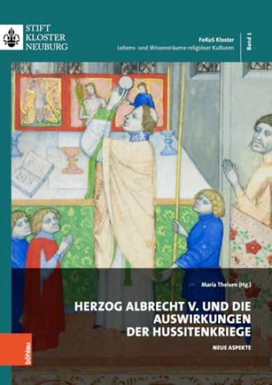 Herzog Albrecht V. Und Die Auswirkungen Der Hussitenkriege: Neue Aspekte