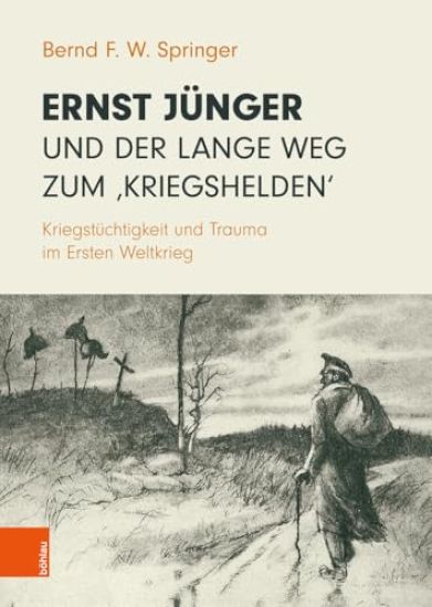 Ernst Jünger und der lange Weg zum ‚Kriegshelden‘