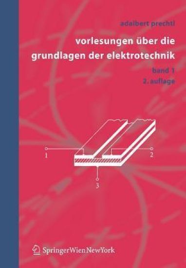 Vorlesungen über die Grundlagen der Elektrotechnik