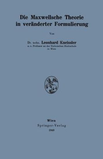 Die Maxwellsche Theorie in veränderter Formulierung