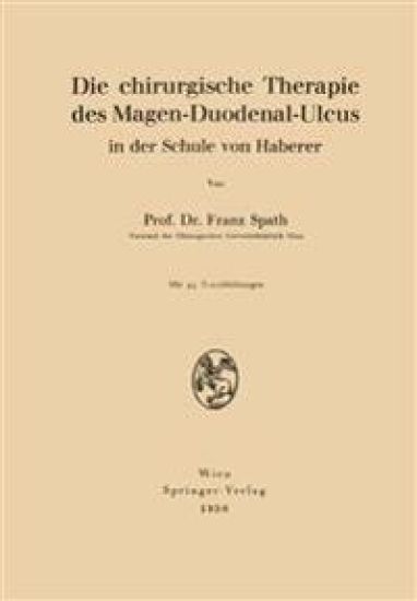 Die chirurgische Therapie des Magen-Duodenal-Ulcus in der Schule von Haberer