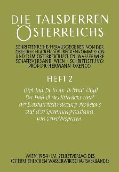 Der Einfluß des Kriechens und der Elastizitätsänderung des Betons auf den Spannungszustand von Gewölbesperren