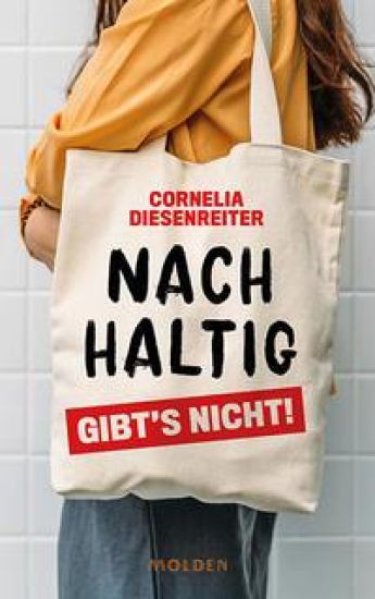Diesenreiter, C: Nachhaltig gibt's nicht!