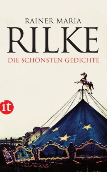 Die schönsten Gedichte von Rainer Maria Rilke