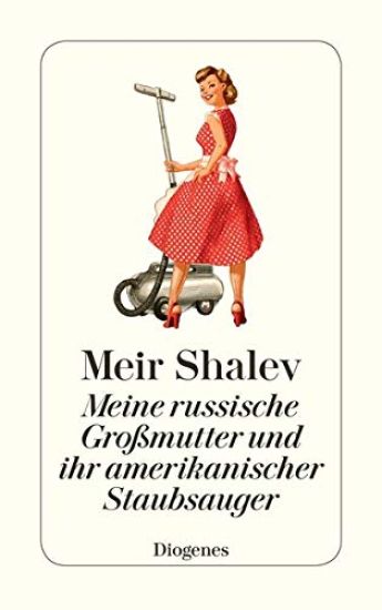 Meine russische Großmutter und ihr amerikanischer Staubsauger