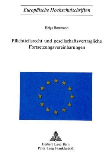 Pflichtteilsrecht Und Gesellschaftsvertragliche Fortsetzungsvereinbarungen