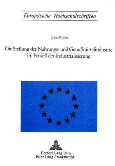 Die Stellung Der Nahrungs- Und Genussmittelindustrie Im Prozess Der Industrialisierung