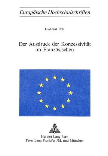 Der Ausdruck Der Konzessivitaet Im Franzoesischen