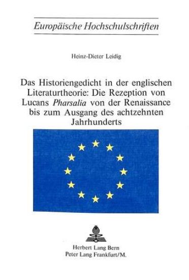 Das Historiengedicht in Der Englischen Literaturtheorie: Die Rezeption Von Lucans «Pharsalia» Von Der Renaissance Bis Zum Ausgang Des Achtzehnten Jahrhunderts