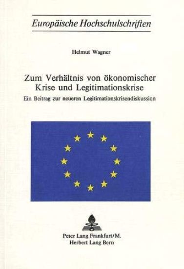 Zum Verhaeltnis Von Oekonomischer Krise Und Legitimationskrise