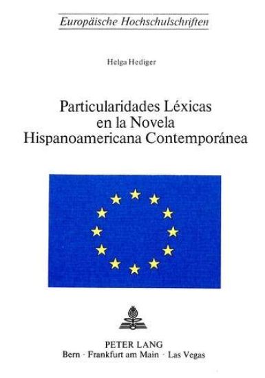 Particularidades Lexicas En La Novela Hispanoamericana Contemporanea