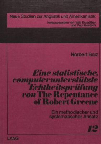 Eine Statistische, Computerunterstuetzte Echtheitspruefung Von «The Repentance of Robert Greene»