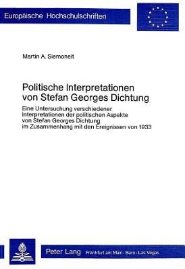 Politische Interpretationen Von Stefan Georges Dichtung