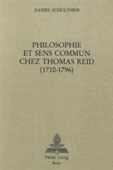Philosophie Et Sens Commun Chez Thomas Reid (1710-1796)