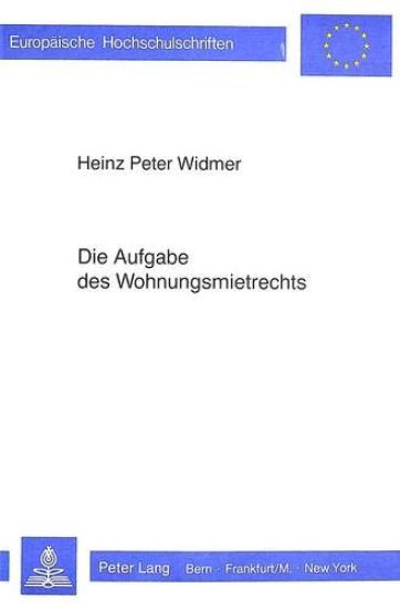 Die Aufgabe Des Wohnungsmietrechts