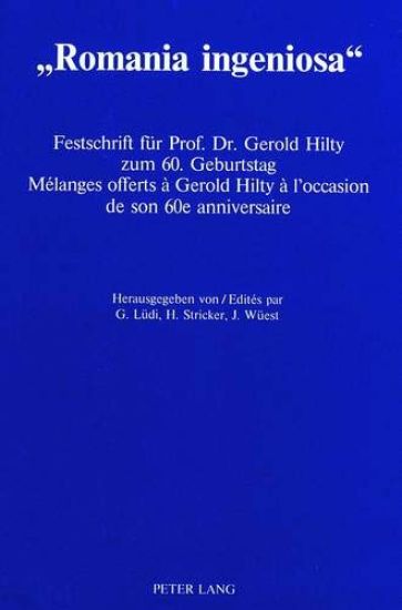 «Romania Ingeniosa»- Mélanges Offerts À Gerold Hilty À l'Occasion de Son 60e Anniversaire