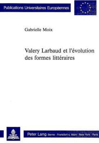 Valery Larbaud Et l'Évolution Des Formes Littéraires