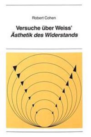 Versuche Ueber Weiss' «Aesthetik Des Widerstands»