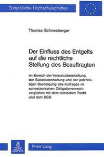 Der Einfluss Des Entgelts Auf Die Rechtliche Stellung Des Beauftragten Im Bereich Der Verschuldenshaftung