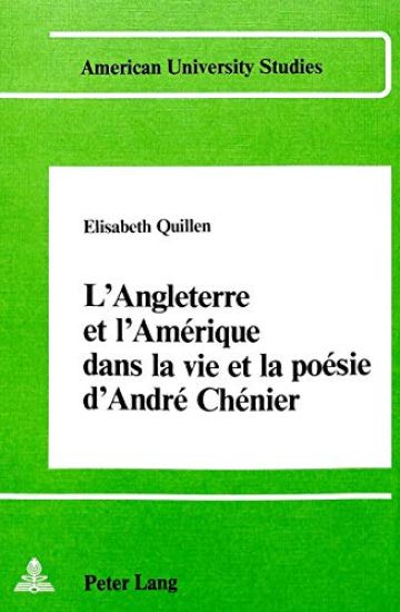 L'Angleterre Et l'Amérique Dans La Vie Et La Poésie d'André Chenier