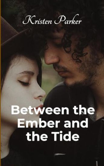 Between the Ember and the Tide