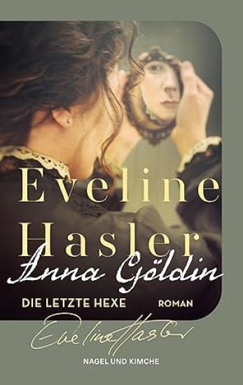 Anna Göldin. Die letzte Hexe