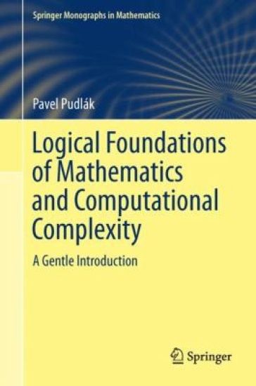 Logical Foundations of Mathematics and Computational Complexity