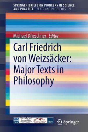 Carl Friedrich von Weizsäcker: Major Texts in Philosophy