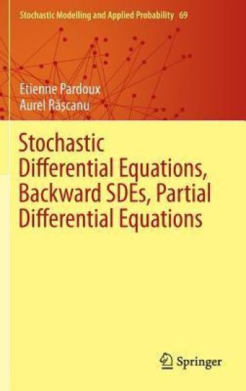 Stochastic Differential Equations, Backward SDEs, Partial Differential Equations