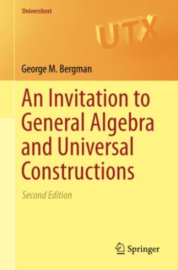 An Invitation to General Algebra and Universal Constructions