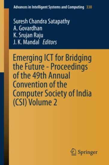 Emerging ICT for Bridging the Future - Proceedings of the 49th Annual Convention of the Computer Society of India CSI Volume 2