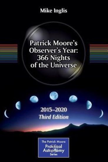 Patrick Moore’s Observer’s Year: 366 Nights of the Universe
