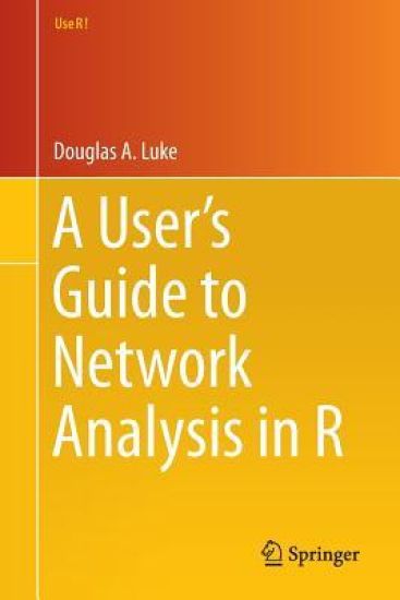 A User’s Guide to Network Analysis in R