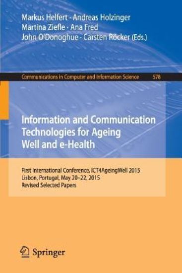 Information and Communication Technologies for Ageing Well and e-Health