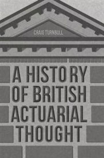 A History of British Actuarial Thought