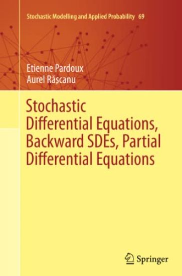 Stochastic Differential Equations, Backward SDEs, Partial Differential Equations