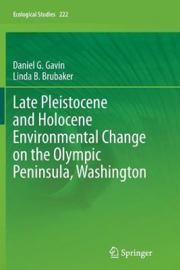 Late Pleistocene and Holocene Environmental Change on the Olympic Peninsula, Washington