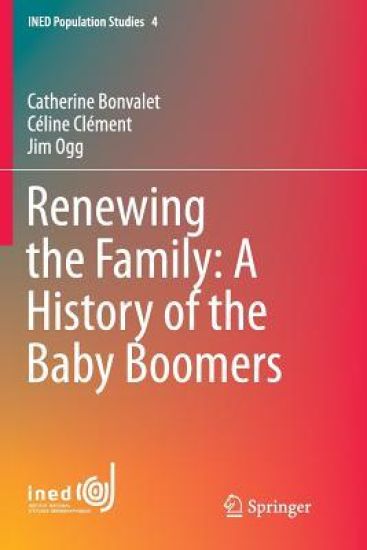 Renewing the Family: A History of the Baby Boomers