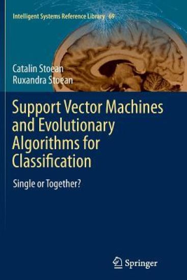 Support Vector Machines and Evolutionary Algorithms for Classification