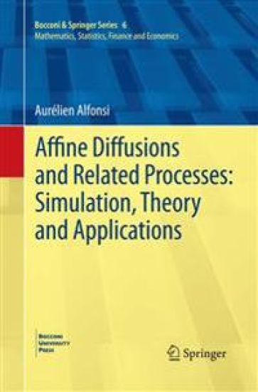 Affine Diffusions and Related Processes: Simulation, Theory and Applications