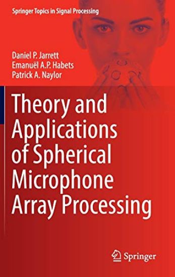 Theory and Applications of Spherical Microphone Array Processing