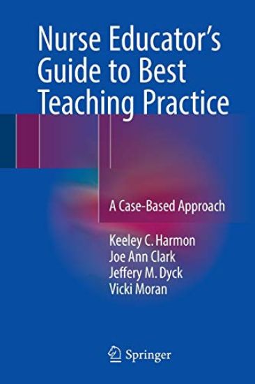 Nurse Educator's Guide to Best Teaching Practice