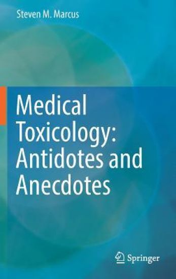 Medical Toxicology: Antidotes and Anecdotes