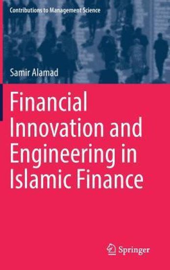 Financial Innovation and Engineering in Islamic Finance