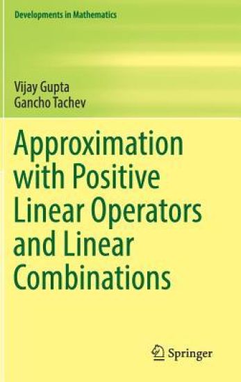 Approximation with Positive Linear Operators and Linear Combinations