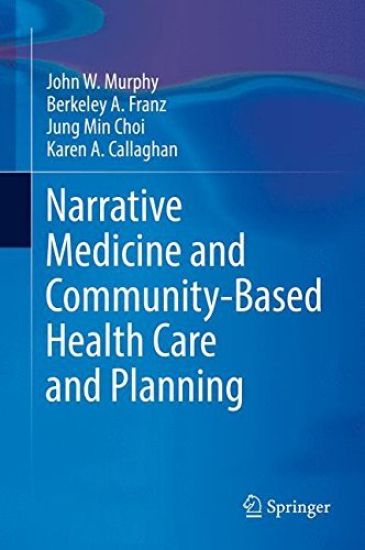 Narrative Medicine and Community-Based Health Care and Planning
