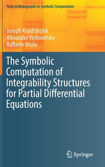 The Symbolic Computation of Integrability Structures for Partial Differential Equations