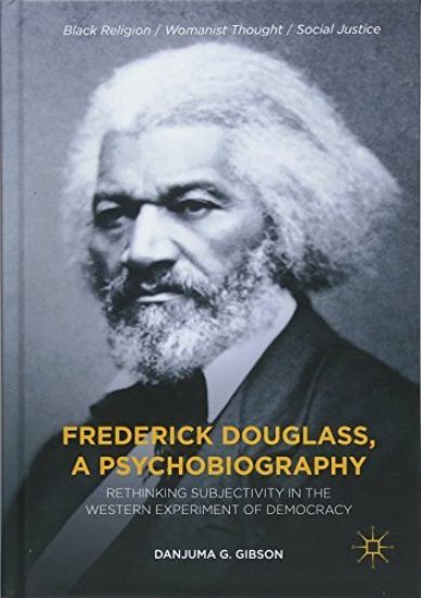 Frederick Douglass, a Psychobiography