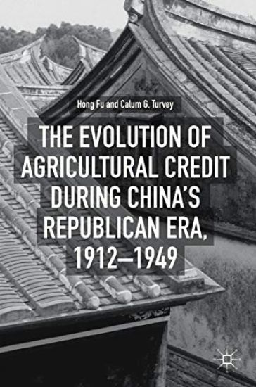 The Evolution of Agricultural Credit during China’s Republican Era, 1912–1949